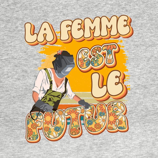 La femme est le futur Welder woman quote by HomeCoquette